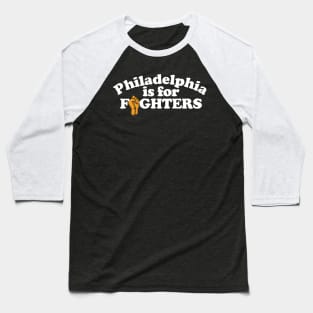 Philadelphia is for Fighters Baseball T-Shirt